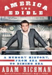 book America the edible: a hungry history, from sea to dining sea