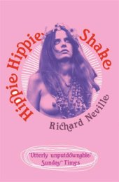 book Hippie hippie shake: the dreams, the trips, the trials, the love-ins, the screw ups ... the sixties