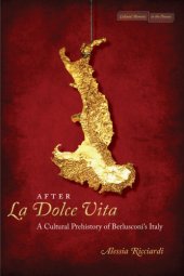 book After la dolce vita: a cultural prehistory of Berlusconi's Italy