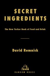 book Secret ingredients: the New Yorker book of food and drink