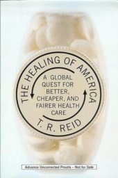 book The healing of America: a global quest for better, cheaper, and fairer health care