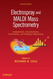 book Electrospray and MALDI mass spectrometry: fundamentals, instrumentation, practicalities, and biological applications