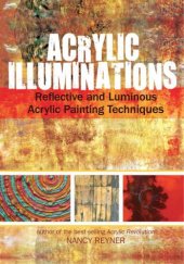 book Acrylic Illuminations Reflective and Luminous Acrylic Painting Techniques