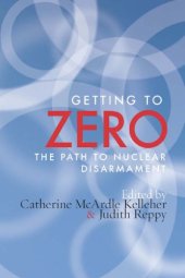 book Getting to zero the path to nuclear disarmament?