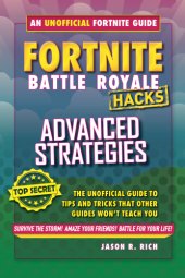 book Fortnite Battle Royale Hacks: Advanced Strategies: The Unoffical Guide to Tips and Tricks That Other Guides Won't Teach You