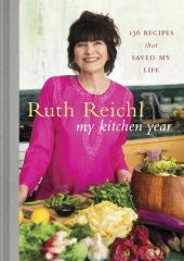 book My kitchen year: 136 recipes that saved my life