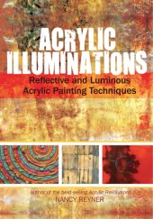 book Acrylic illuminations: Reflective and luminous acrylic painting techniques