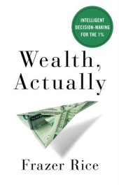 book Wealth, actually: intelligent decision-making for the 1%