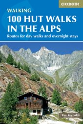 book 100 hut walks in the alps: routes for day walks and overnight stays in france, switzerland, italy, austria and slovenia