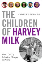 book The children of Harvey Milk: how LGBTQ politicians changed the world