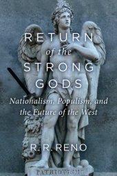 book Return of the Strong Gods: Nationalism, Populism, and the Future of the West