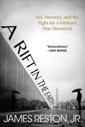 book A rift in the Earth: art, memory, and the fight for a Vietnam War memorial