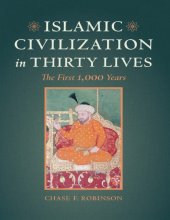 book Islamic civilization in thirty lives the first 1,000 years