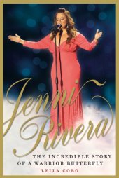 book Jenni Rivera: the incredible life of a warrior butterfly