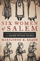 book Six Women of Salem: The Untold Story of the Accused and Their Accusers in the Salem Witch Trials