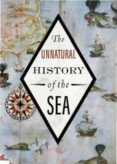 book The Unnatural History of the Sea