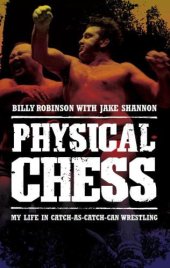 book Physical Chess: My Life in Catch-as-Catch-Can Wrestling