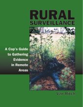 book Rural surveillance: a cop's guide to gathering evidence in remote areas