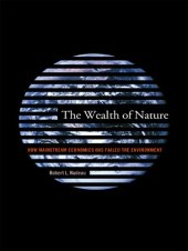 book The wealth of nature: how mainstream economics has failed the environment