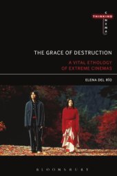 book The grace of destruction: a vital ethology of extreme cinemas