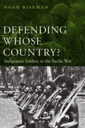 book Defending whose country?: indigenous soldiers in the Pacific war