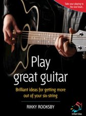 book Play great guitar: 52 brilliant ideas for getting more out of your six string