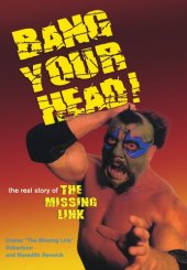 book Bang Your Head: the Real Story of the Missing Link