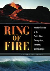 book Ring of fire: an encyclopedia of the Pacific Rim's earthquakes, tsunamis, and volcanoes