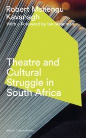 book Theatre and Cultural Struggle Under Apartheid