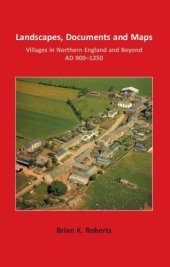 book Landscapes, Documents and Maps: Villages in Northern England and Beyond, AD 900-1250