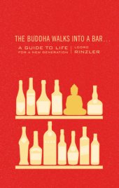 book The Buddha walks into a bar--: a guide to life for a new generation