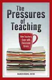 book The pressures of teaching: how teachers cope with classroom stress