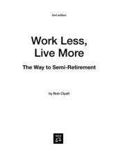 book Work Less, Live More: The Way to Semi-Retirement