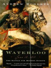 book Waterloo: June 18, 1815: the battle for modern Europe