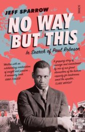 book No Way But This: in search of Paul Robeson