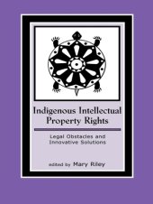 book Indigenous Intellectual Property Rights: Legal Obstacles and Innovative Solutions