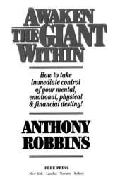 book Awaken the giant within: how to take immediate control of your mental, emotional, physical & financial destiny