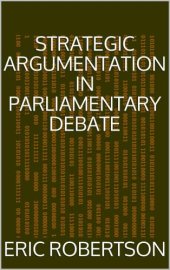 book Strategic Argumentation in Parliamentary Debate