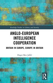 book Anglo-European Intelligence Cooperation: Britain in Europe, Europe in Britain (Routledge Studies in Liberty and Security)