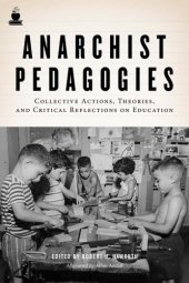 book Anarchist pedagogies: collective actions, theories, and critical reflections on education