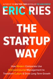 book The startup way: How Modern Companies Use Entrepreneurial Management to Transform Culture and Drive Long-Term Growth