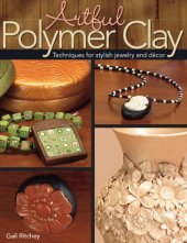 book Artful Polymer Clay: Techniques for Stylish Jewelry and Decor