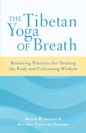 book The Tibetan yoga of breath: breathing exercises for healing the body and cultivating wisdom