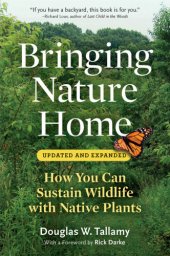 book Bringing nature home: how you can sustain wildlife with native plants