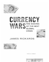 book Currency wars: the making of the next global crisis