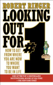 book Looking out for #1: how to get from where you are now to where you want to be in life