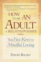 book How to Be an Adult in Relationships: The Five Keys to Mindful Loving