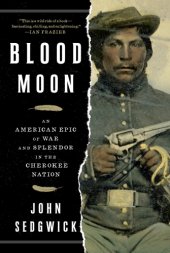 book Blood moon: an American epic of war and splendor in the Cherokee Nation