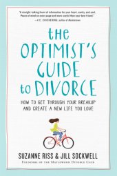 book The optimist's guide to divorce: how to get through your breakup and create a new life you love