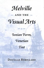 book Melville and the Visual Arts: Ionian Form, Venetian Tint